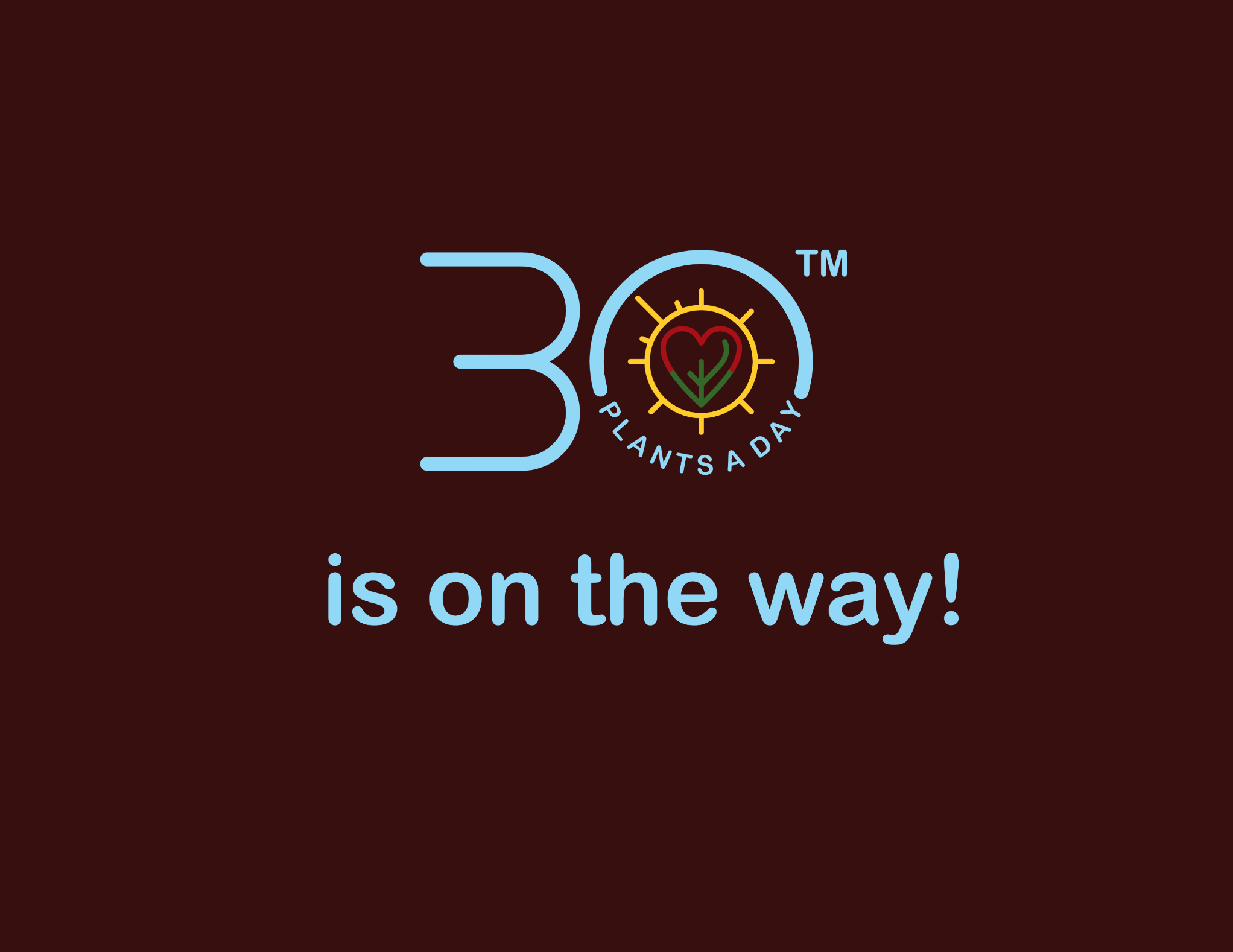 30 Plants a Day trademark logo. Is on the way!